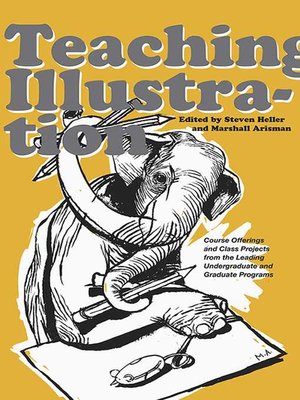Teaching Illustration: Course Offerings and Class Projects from the Leading Graduate and Undergraduate Programs - ebook